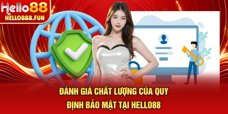 Đánh giá chất lượng của quy định bảo mật tại HELLO88