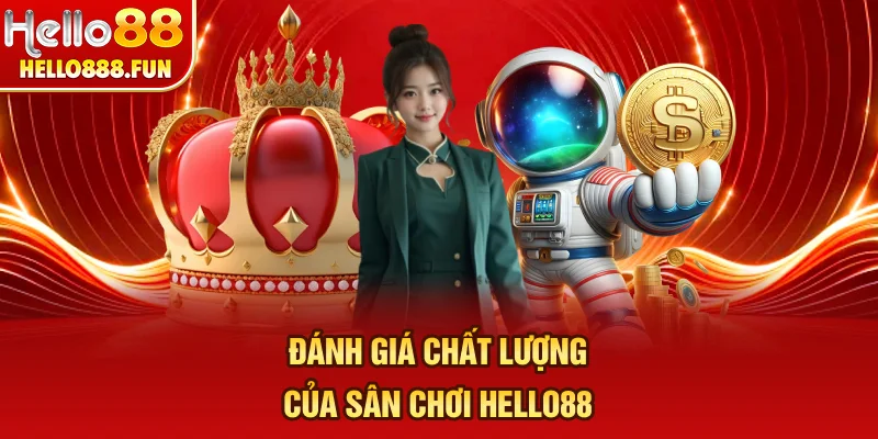 Đánh giá chất lượng của sân chơi HELLO88
