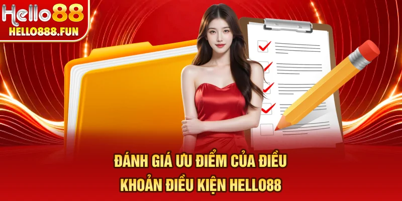 Đánh giá ưu điểm của điều khoản điều kiện HELLO88