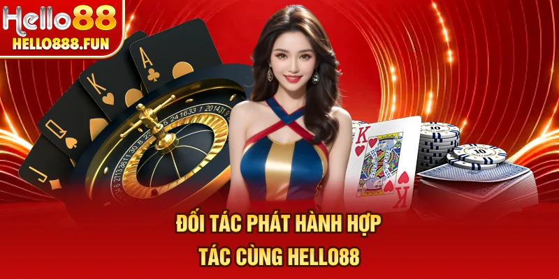 Đối tác phát hành hợp tác cùng HELLO88